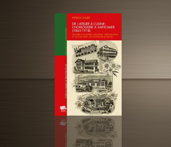 De l’atelier à l’usine: l’Horlogerie à Saint-Imier De l’atelier à l’usine: l’Horlogerie à Saint-Imier