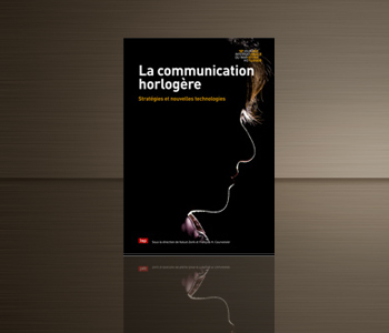 La Communication Horlogère: Stratégie et nouvelles technologies