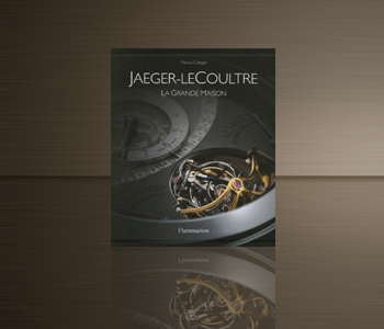 Jaeger-LeCoultre, la grande maison