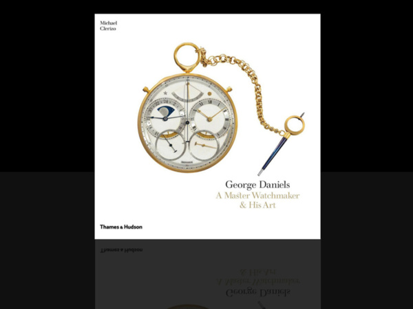 George Daniels: A Master Watchmaker and His Art by Michael Clerizo