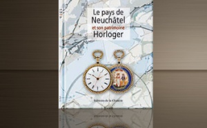 Le pays de Neuchâtel et son patrimoine horloger