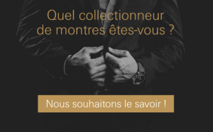 Quel collectionneur de montres êtes-vous ?